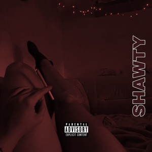 Shawty (Explicit)