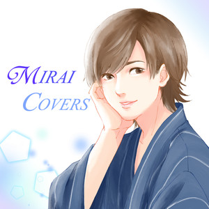 MIRAI COVERS