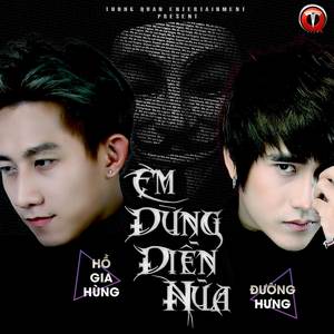 Em Đừng Diễn Nữa