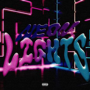 Neon Lights (Slowed & Reverbed) (Explicit)