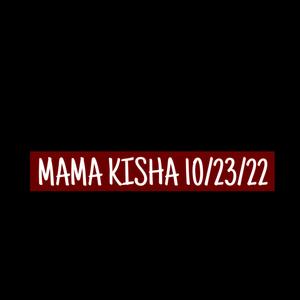 MAMA KISHA (Explicit)
