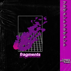 Fragments.