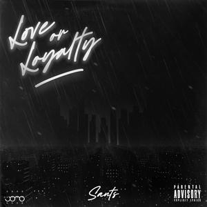 love or loyalty (Explicit)