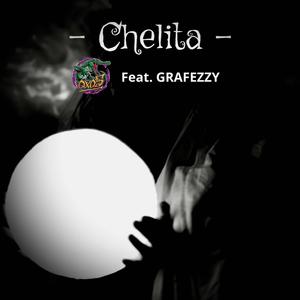 Chelita (feat. Grafezzy) [Explicit]