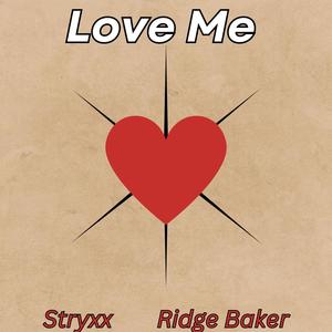 Love Me (feat. Ridge Baker) (Explicit)