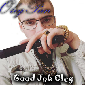 Good Job Oleg (Explicit)