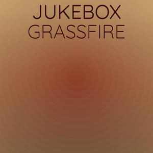 Jukebox Grassfire