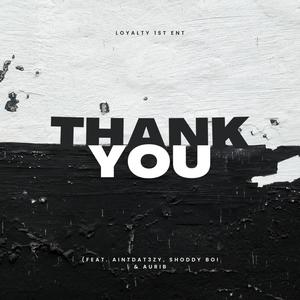 Thank You (feat. AintDat3zy, Shoddy Boi & Auri B) [Explicit]