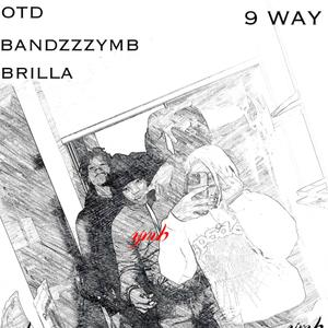 9 WAY (feat. BANDZZZYMB & BRILLA B) [Explicit]