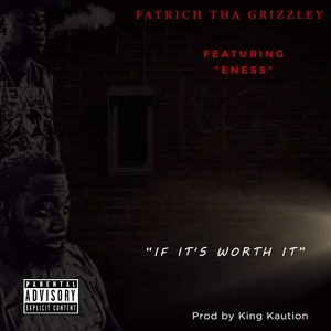 If Its Worth It(feat. Eness) (Explicit)