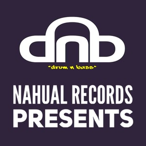 Nahual Records Presents Drum N Bass