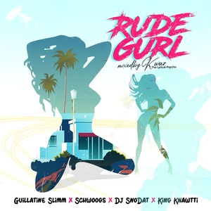 Rude Gurl (feat. Schwoogs, DJ Snodat & King Knawtti) (Explicit)