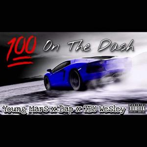 100 On The Dash(Younglyfe x Dap x TBU Wesley)