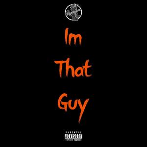 Im That Guy (Explicit)