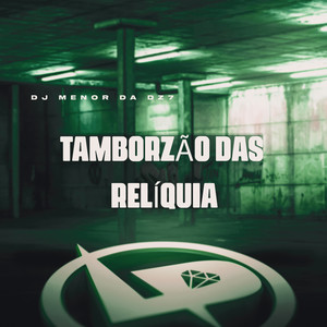 Tamborzão das Relíquia (Explicit)