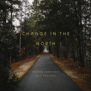 Change In The North (feat. Max Pachter)