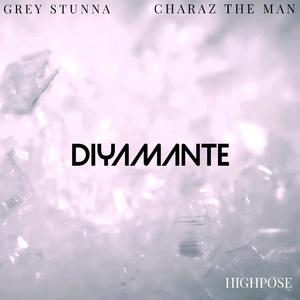 DIYAMANTE (feat. Grey Stunna & Charaz The Man) [Explicit]