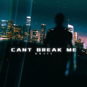 Can't Break Me