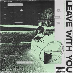 Leave With You (Explicit)