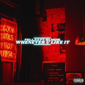 Whenever U Like It(feat. BLNDIE) (Explicit)