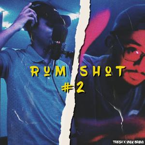 Rum Shot 2(feat. 3sh) (Explicit)
