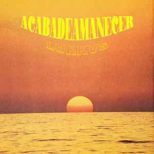 Acaba de Amanecer (feat. Wonderlust) (Explicit)