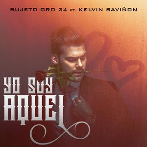 Yo soy aquel (feat. Kelvin Saviñon)