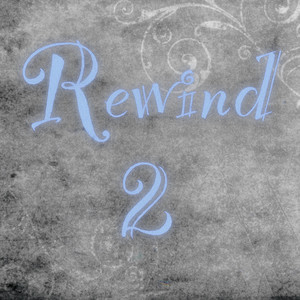 Rewind 2 (Explicit)
