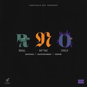 RNO (Real Niggaz Only) (feat. Ralph Delorean & IzzPurp) (Explicit)