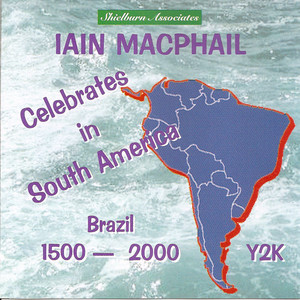 Iain MacPhail Celebrates In South America (Brazil 1500 - 2000)