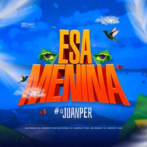 Esa menina X El Juanper (feat. DAZ PRODUCER) (Explicit)