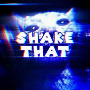 SHAKE THAT (Explicit)