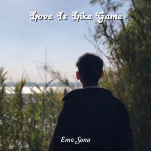 Love Is Like Game (Explicit)