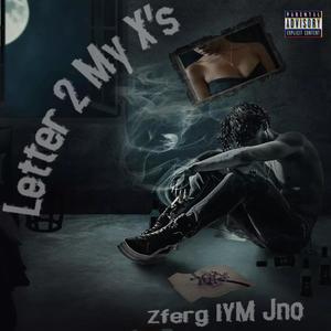 Letter 2 My X's (feat. Zferg) [Explicit]