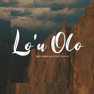 Lo'u Olo (feat. Faith25)