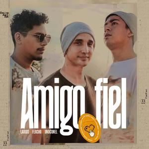 amigo fiel(feat. freddy fercho & unoconel)