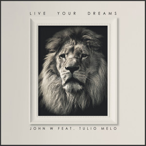 Live Your Dreams(feat. Tulio Melo) (Radio Edit)