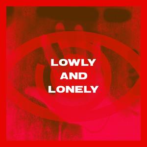 Lowly and Lonely (feat. 2Eyes) [Remix]