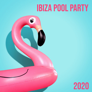 Ibiza Pool Party 2020