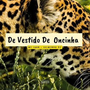 De Vestido de  Oncinha (Explicit)