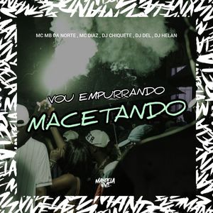VOU EMPURRANDO MACETANDO (Explicit)