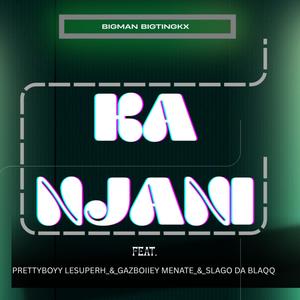 Ka njani (feat. PRETTYBOY LESUPERH, Gazboïìey Menate & Slago Da Blaqq)