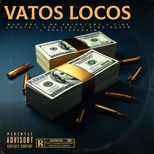 Vatos Locos (feat. Mad One, Mr Knightowl, Tiba Lokote, Sur Lady & Soel Assasin|Explicit)