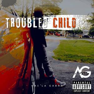 Troubled Child (Explicit)