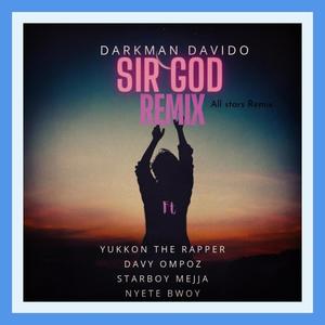SIR GOD ALL STARS (feat. Yukkon the rapper, Davy Ompoz, Starboy Mejja & Nyete Bwoy) (Remix)