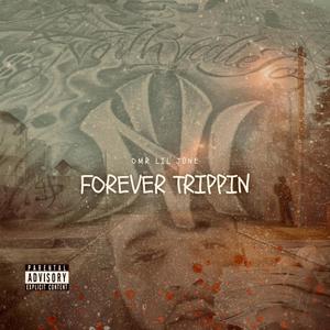 Forever Trippin (Explicit)