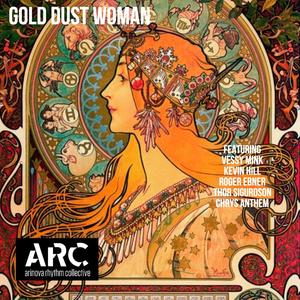 Gold Dust Woman(feat. Vessy Mink, Kevin Hill, Roger Ebner, Thor Sigurdson & Chrys Anthem-Wozniak)