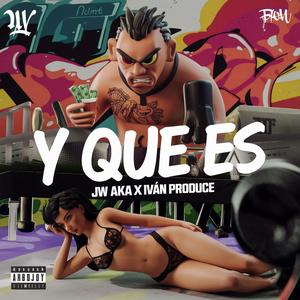 Y QUE ES (Explicit)