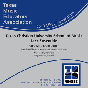 2010 Texas Music Educators Association (Tmea) : Texas Christian University School of Music Jazz Ensemble