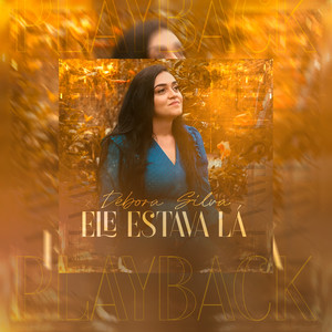 Ele Estava Lá (Playback)